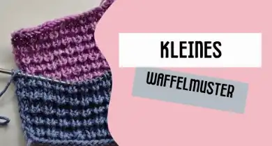 Kleines Waffelmuster stricken