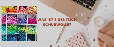 Was ist eigentlich Schurwolle?