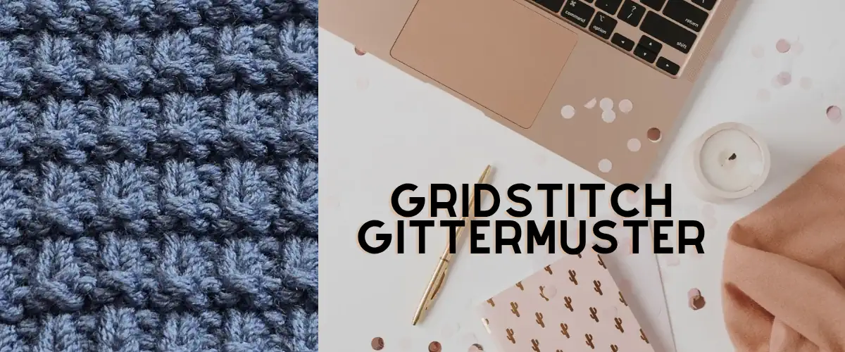 Das Gittermuster - das Muster mit dem "Wow-Effekt"