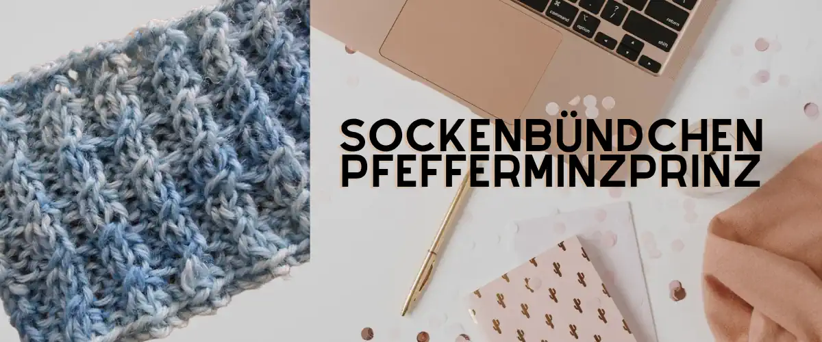 Das Sockenbündchen "Pfefferminzprinz"
