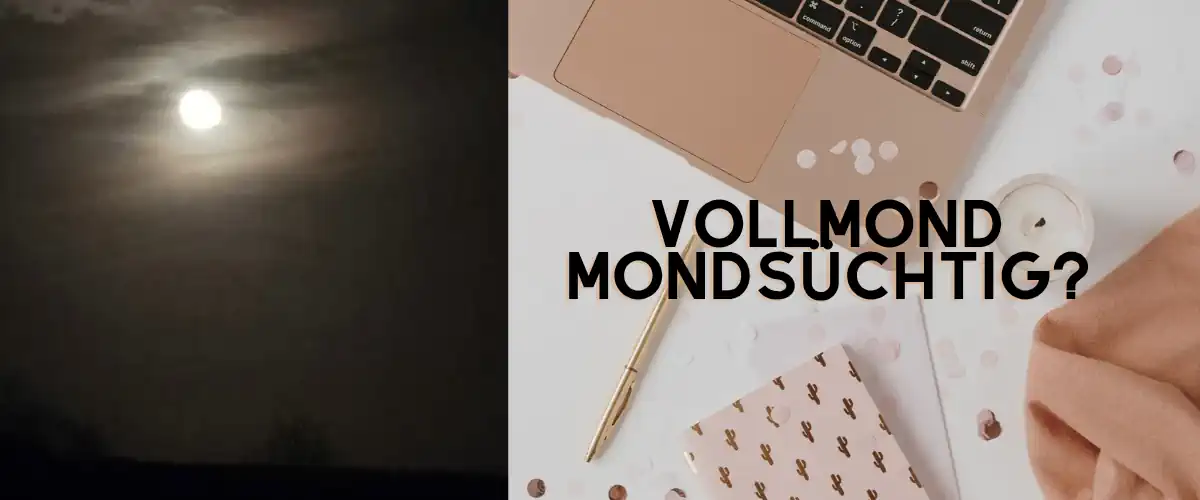 Der Vollmond - Mondsüchtig?