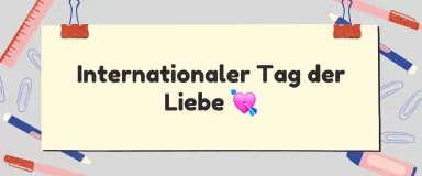 Der Internationale Tag der Liebe – Ein Tag für große und kleine Gesten