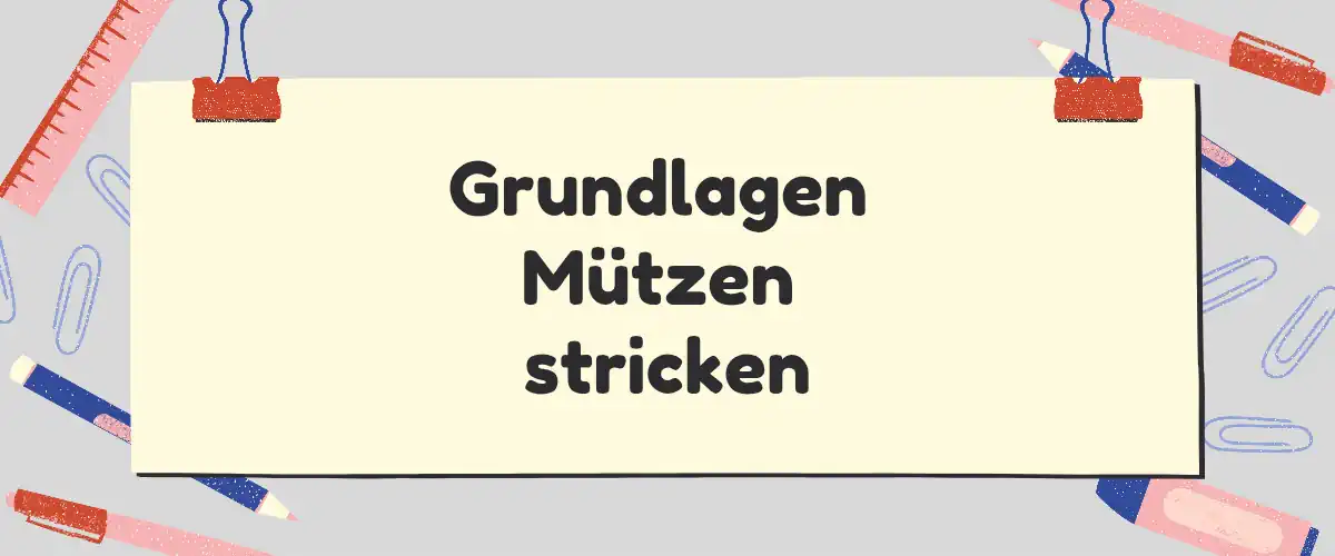 Grundlagen Mütze stricken